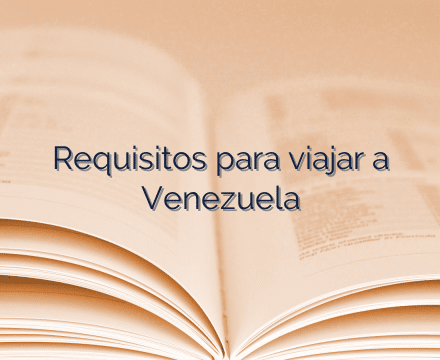 Requisitos para viajar a Venezuela desde España en 2024