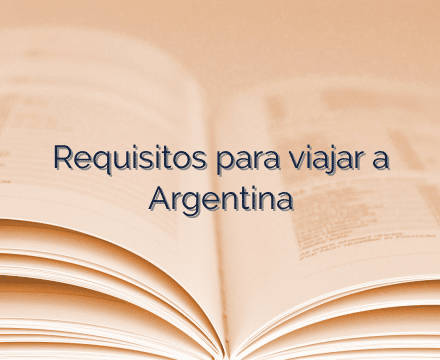 Requisitos Para Viajar A Argentina En 2024 - Documentos